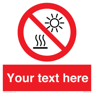 Custom prohibition Do not expose to direct sunlight or hot surface